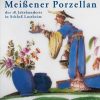 Meißener Porzellan des 18. Jahrhunderts: Die Stiftung Ernst Schneider in Schloß Lustheim Gebundene Ausgabe – 16. September 2004 münchen 2